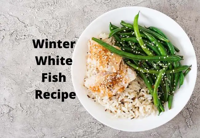 Winter White Fish Recipe