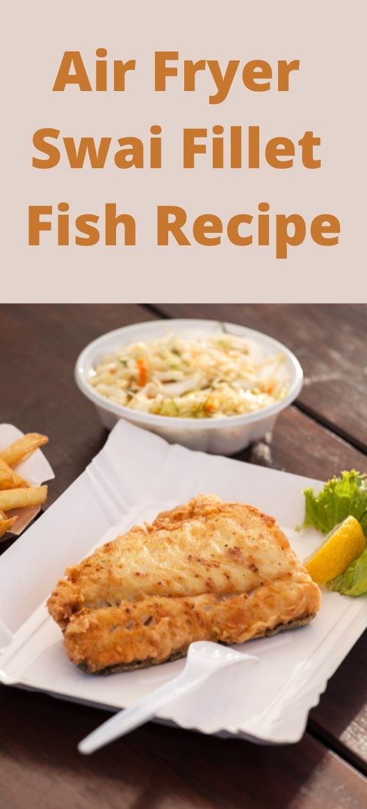 Air Fryer Swai Fillet Fish Recipes - Fishbasics